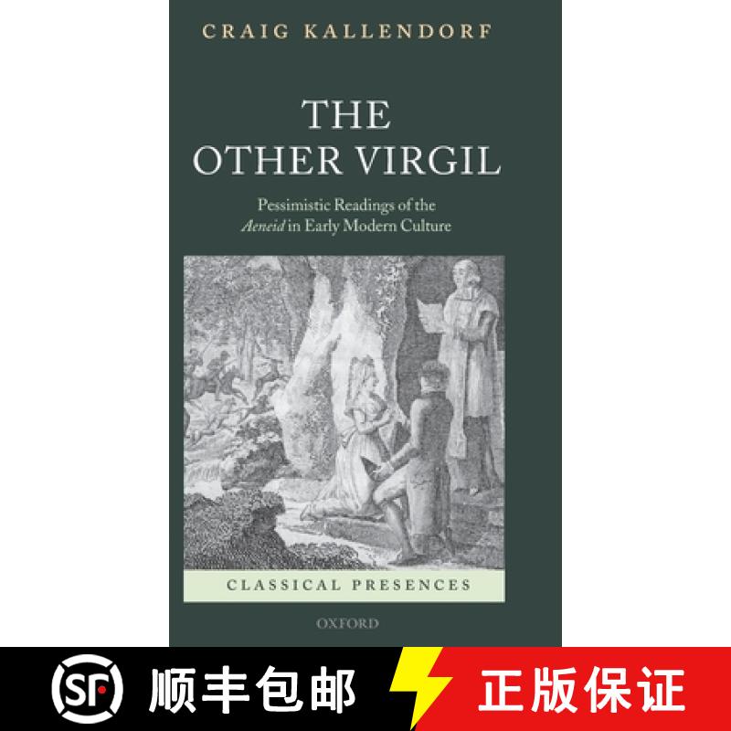 【2-3周达】The Other Virgil: `Pessimistic' Readings of the Aeneid in Early Modern Culture [9780199212361]