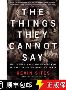 【3-4周达】The Things They Cannot Say: Stories Soldiers Won't Tell You about What They've Seen, Done ... [9780061990526]