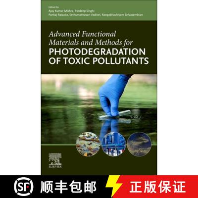 【3-4周达】Advanced Functional Materials and Methods for Photodegradation of Toxic Pollutants [9780323959537]
