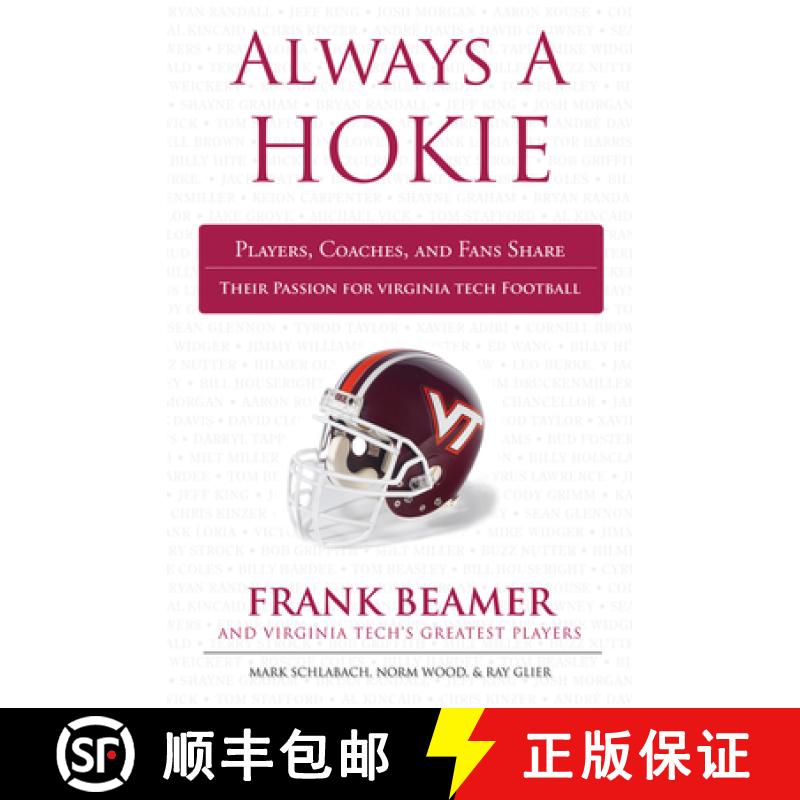 预订 Always a Hokie: Players, Coaches, and Fans Share Their Passion for Virginia Tech Football [9781600786181]