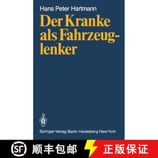 【3-4周达】Der Kranke als Fahrzeuglenker: Mit jeweils einem Beitrag über die rechtlichen Verhältnis... [9783540099277]