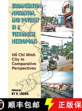 预订 Urbanization, Migration and Poverty in a Vietnamese Metropolis: Ho Chi Minh City in Comparative ... [9789971694555]
