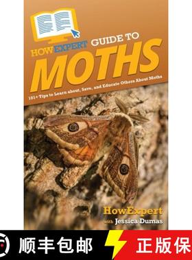 预订 HowExpert Guide to Moths: 101+ Tips to Learn about, Save, and Educate Others About Moths [9781648919855]