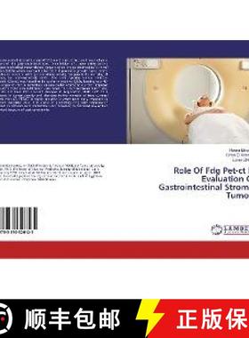 预订 Role Of Fdg Pet-ct In Evaluation Of Gastrointestinal Stromal Tumors [9783330326125]