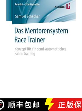 【3-4周达】Das Mentorensystem Race Trainer : Konzept für ein semi-automatisches Fahrertraining [9783658281342]