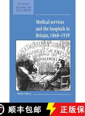 【3-4周达】Medical Services and the Hospital in Britain, 1860–1939: - Medical Services and the Hospi... [9780521577847]