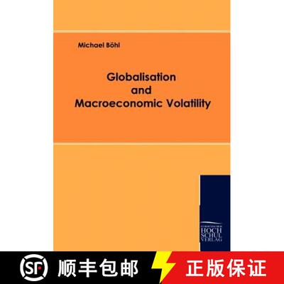 【3-4周达】Globalisation and Macroeconomic Volatility [9783941482180]