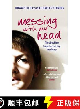 【3-4周达】Messing with My Head : The shocking true story of my lobotomy [9780091922139]