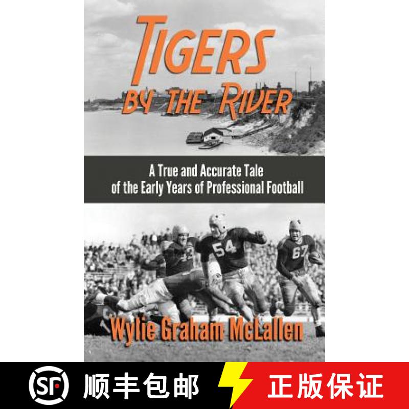 【2-3周达】Tigers by the River: A True and Accurate Tale of the Early Days of Pro Football [9781620068045]