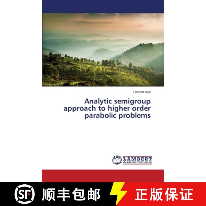 预订 Analytic semigroup approach to higher order parabolic problems [9783659511639]