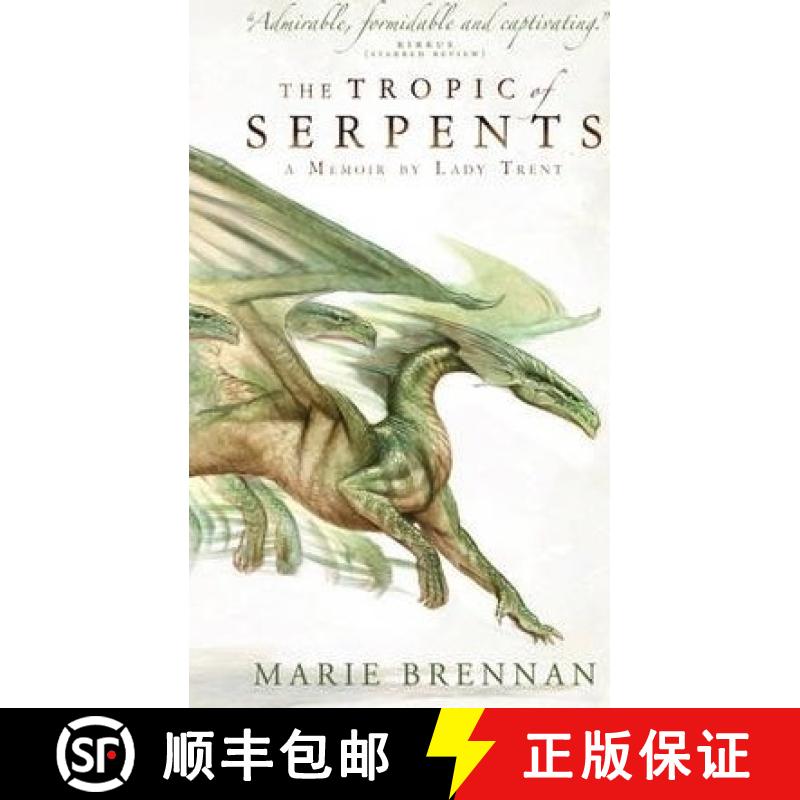 【2-3周达】The Tropic of Serpents: A Memoir by Lady Trent [9781783292417]