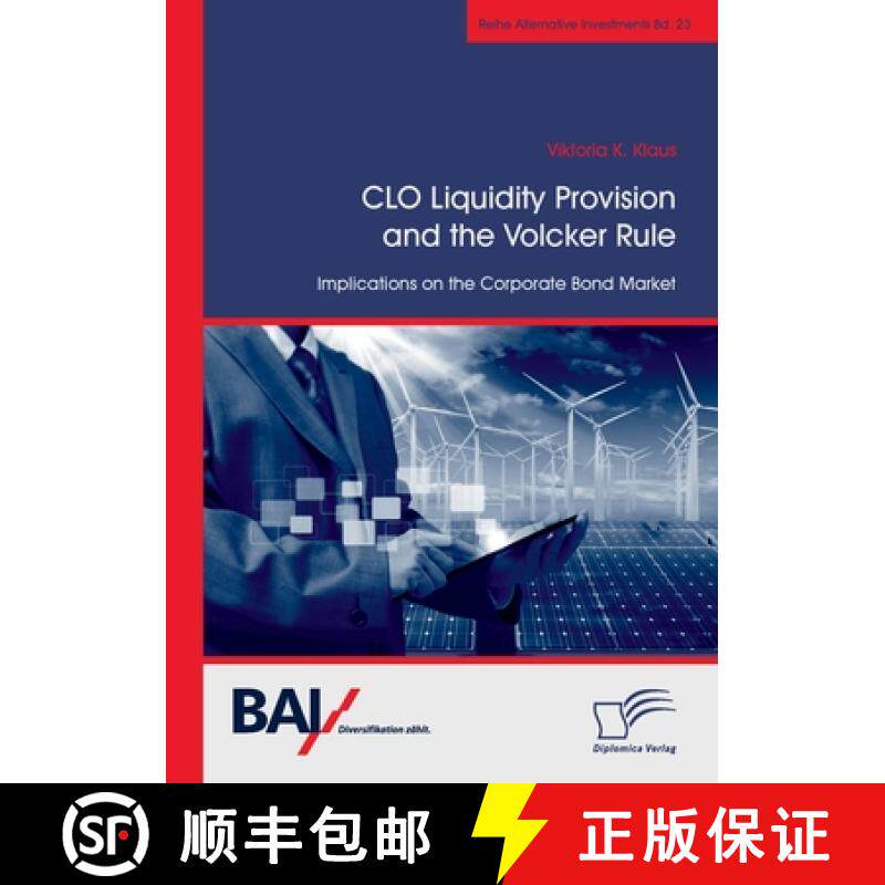 【3-4周达】CLO Liquidity Provision and the Volcker Rule: Implications on the Corporate Bond Market [9783961467396]