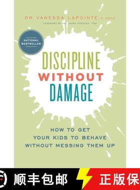 【3-4周达】Discipline Without Damage: How to Get Your Kids to Behave Without Messing Them Up [9781966629412]