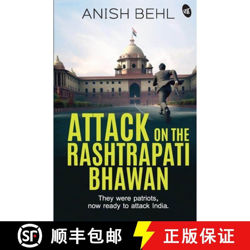 【3-4周达】Attack on the Rashtrapati Bhawan: They were patriots, now ready to attack India | A Politi... [9789395192798]