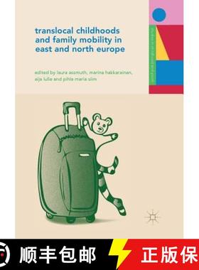 【3-4周达】Translocal Childhoods and Family Mobility in East and North Europe [9783030078416]