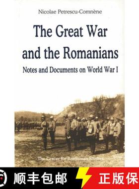 【3-4周达】The Great War and the Romanians: Notes and Documents on World War I [9789739432160]