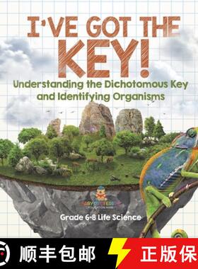 【3-4周达】I've Got the Key! Understanding the Dichotomous Key and Identifying Organisms | Grade 6-8 ... [9781541997226]