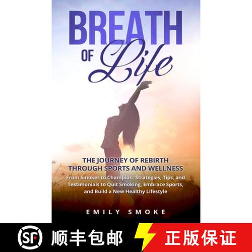 【3-4周达】Breath of Life: From Smoker to Champion: Strategies, Tips, and Testimonials to Quit Smokin... [9798869074997]