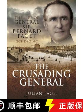 【3-4周达】The Crusading General: The Life of General Sir Bernard Paget Gcb Dso MC [9781399074551]
