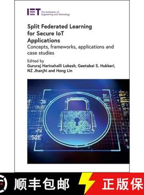 【3-4周达】Split Federated Learning for Secure Iot Applications: Concepts, Frameworks, Applications a... [9781839539459]