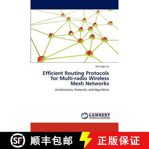 预订 Efficient Routing Protocols for Multi-radio Wireless Mesh Networks [9783846526675]