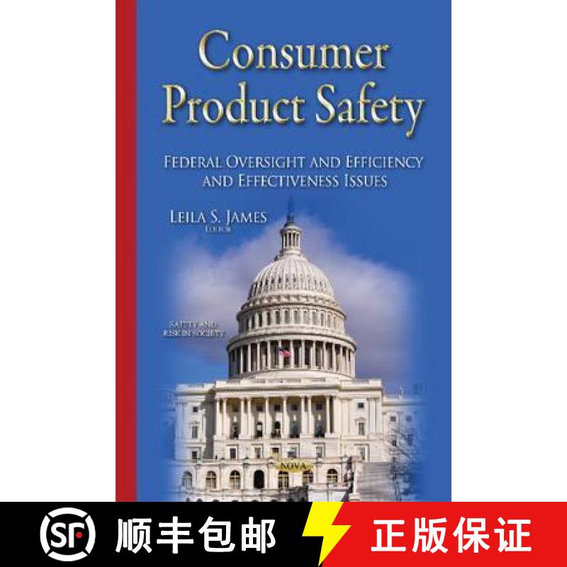 【3-4周达】Consumer Product Safety: Federal Oversight and Efficiency and Effectiveness Issues [9781634820554]