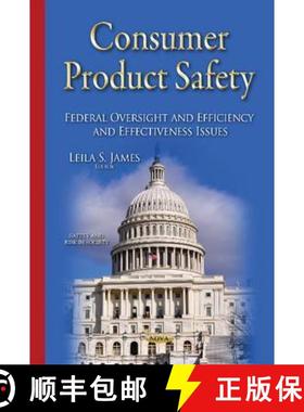 【3-4周达】Consumer Product Safety: Federal Oversight and Efficiency and Effectiveness Issues [9781634820554]