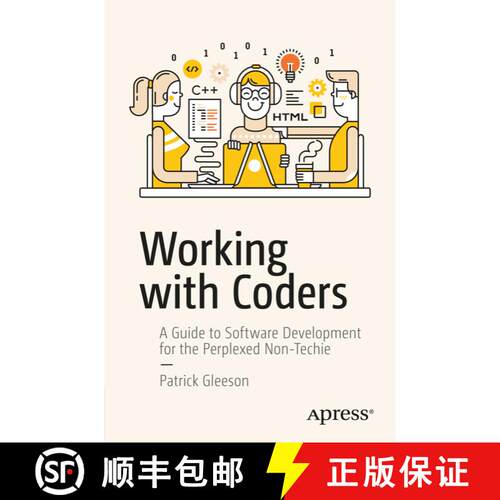 【3-4周达】Working with Coders : A Guide to Software Development for the Perplexed Non-Techie (1st ed.) [9781484227008]