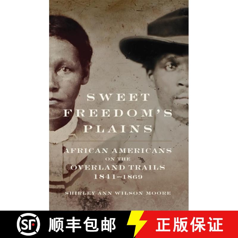 预订 Sweet Freedom's Plains, Volume 12: African Americans on the Overland Trails, 1841-1869 [9780806155623]