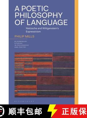 【3-4周达】Poetic Affect and Philosophy of Language: Expressivism in Nietzsche and Wittgenstein [9781350300088]