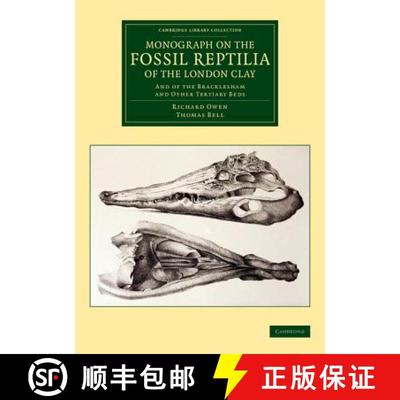 【3-4周达】Monograph on the Fossil Reptilia of the London Clay: And of the Bracklesham and Other Tert... [9781108038249]