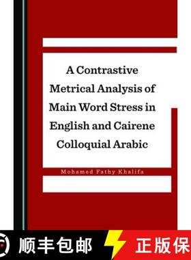 预订 A Contrastive Metrical Analysis of Main Word Stress in English and Cairene Colloquial Arabic [9781443831840]