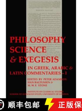 【3-4周达】Philosophy, Science & Exegesis: In Greek, Arabic & Latin Commentaries (Bics Supplement 83.... [9780900587948]