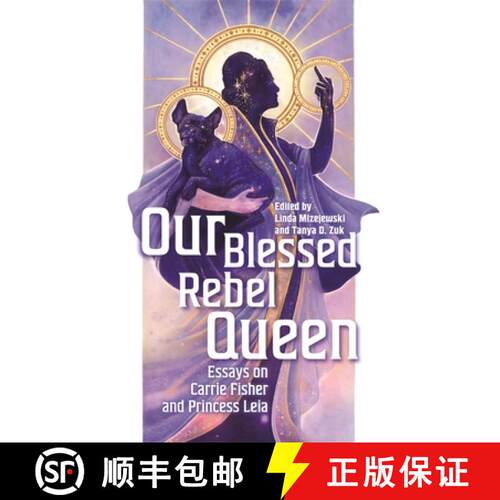 【3-4周达】精装 Our Blessed Rebel Queen – Essays on Carrie Fisher and Princess Leia [9780814346853]
