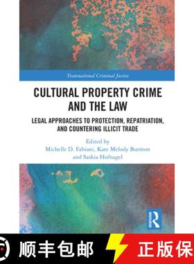 【3-4周达】Cultural Property Crime and the Law: Legal Approaches to Protection, Repatriation, and Cou... [9781032426884]