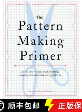 预订 The Pattern Making Primer: All You Need to Know about Designing, Adapting, and Customizing Sewin... [9781438000831]