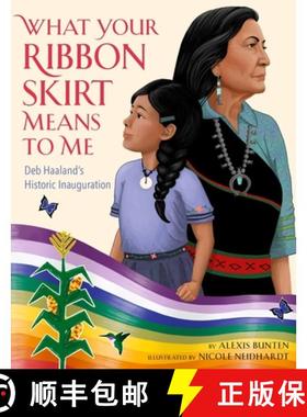 【3-4周达】What Your Ribbon Skirt Means to Me: Deb Haaland's Historic Inauguration [9780316430036]