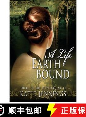 预订 A Life Earthbound: The Dryad Quartet [9780615720401]