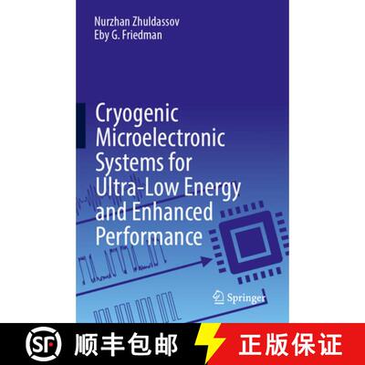 【3-4周达】Cryogenic Microelectronic Systems for Ultra-Low Energy and Enhanced Performance [9783031907562]