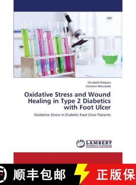 预订 Oxidative Stress and Wound Healing in Type 2 Diabetics with Foot Ulcer [9783838328096]
