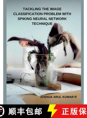 【3-4周达】Tackling the Image Classification Problem with Spiking Neural Network Technique [9798227987655]