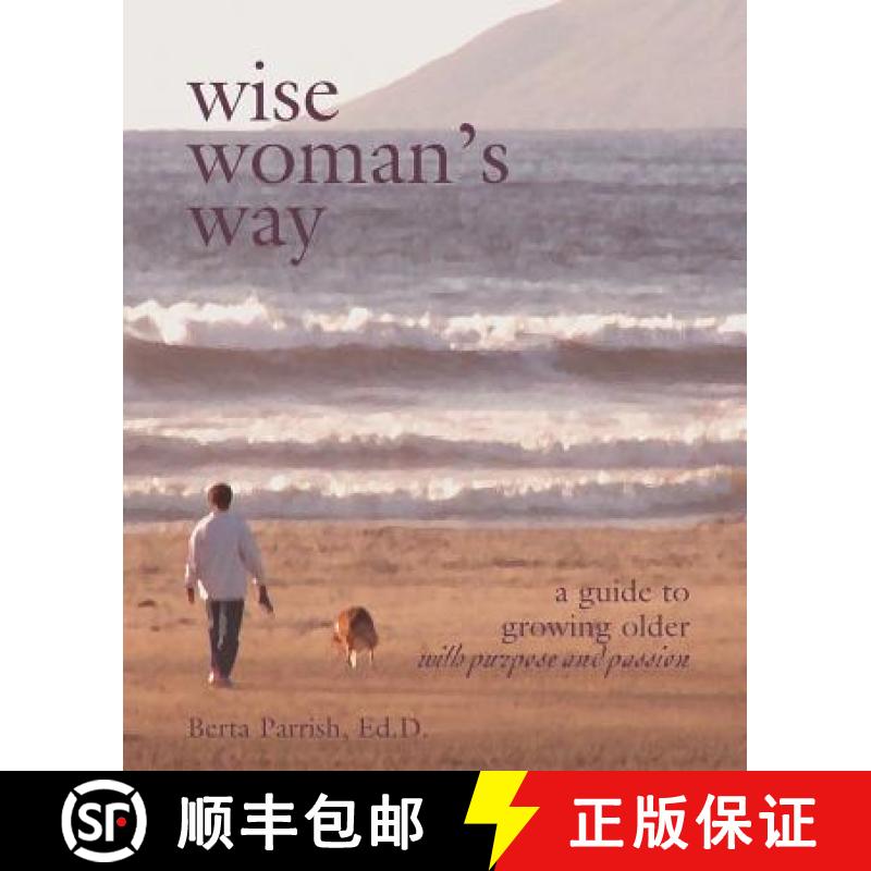 【3-4周达】Wise Woman's Way: A Guide to Growing Older with Purpose and Passion [9780972500012]