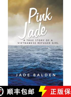 【3-4周达】Pink Jade: A True Story of a Vietnamese Refugee Girl [9781504391283]