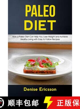 【3-4周达】Paleo Deit: How a Paleo Diet Can Help You Lose Weight and Achieve Healthy Living With Easy... [9781989744130]