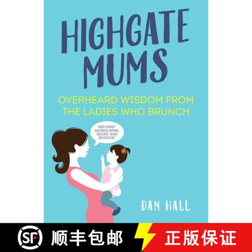 【3-4周达】精装 Highgate Mums: Overheard Wisdom from the Ladies Who Brunch [9781786490766]