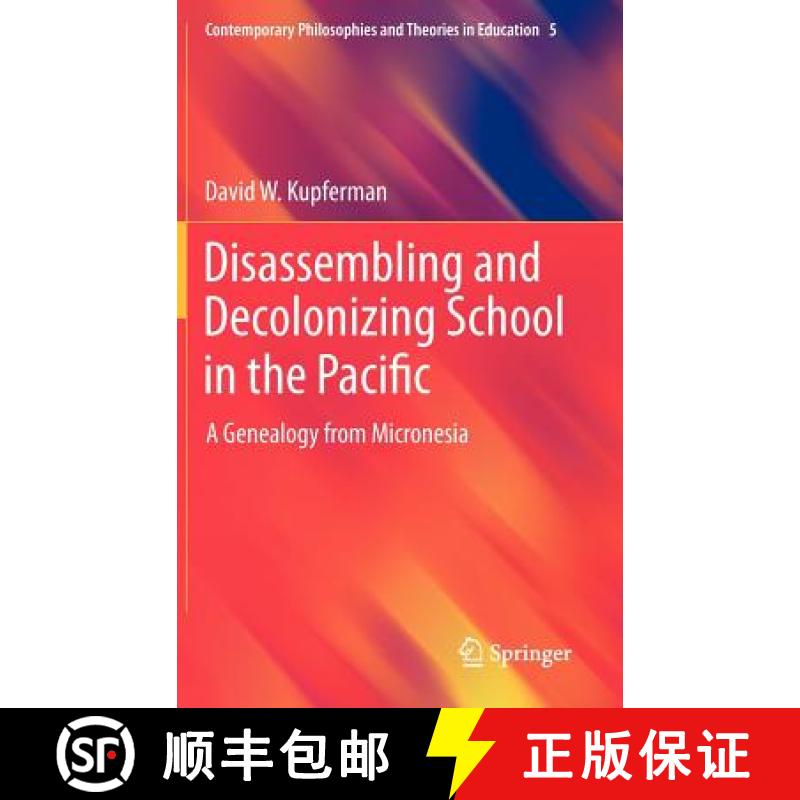 【3-4周达】Disassembling and Decolonizing School in the Pacific : A Genealogy from Micronesia [9789400746725]