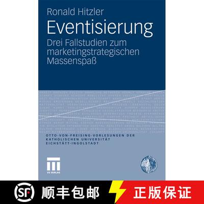 【3-4周达】Eventisierung: Drei Fallstudien zum marketingstrategischen Massenspaß [9783531179322]