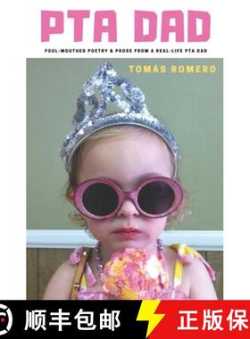 预订 PTA Dad: Foul-Mouthed Poetry & Prose from a Real-Life PTA Dad [9781736194904]