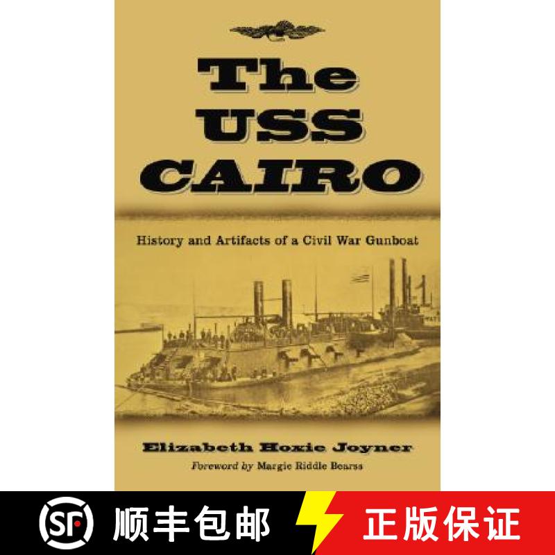 【2-3周达】The USS Cairo : History and Artifacts of a Civil War Gunboat [9780786422579]
