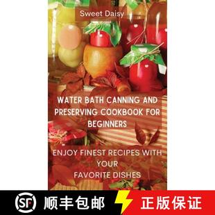 Cookbook Your Water for Preserving Canning Favorit... with Beginners 9788367110136 Finest and Recipes Bath 预订 Enjoy